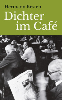 Dichter im Café - Hermann Kesten - E-Book