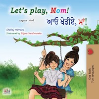 Let’s Play, Mom! ਆਓ ਖੇਡੀਏ, ਮਾਂ! - Shelley Admont - E-Book