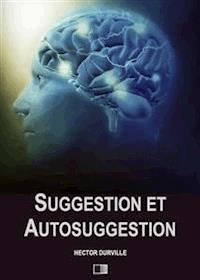 Suggestion et autosuggestion - Hector Durville - E-Book