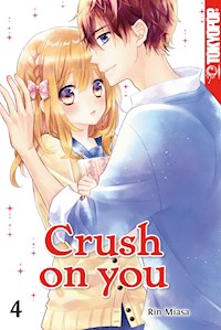 Crush on you 04 - Rin Miasa - E-Book