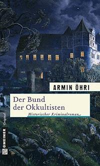 Der Bund der Okkultisten - Armin Öhri - E-Book