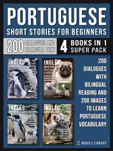 Portuguese Short Stories For Beginners (4 Books in 1 Super Pack) - Mobile Library - E-Book