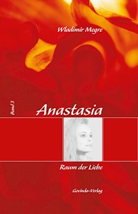 Anastasia, Band 3: Raum der Liebe - Wladimir Megre - E-Book