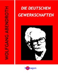 Die deutschen Gewerkschaften - Wolfgang Abendroth - E-Book