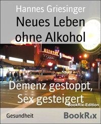 Neues Leben ohne Alkohol - Hannes Griesinger - kostenlos E-Book