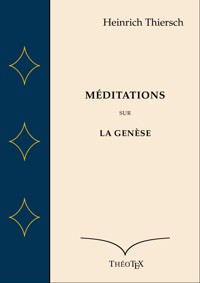 Méditations sur la Genèse - Heinrich Thiersch - E-Book