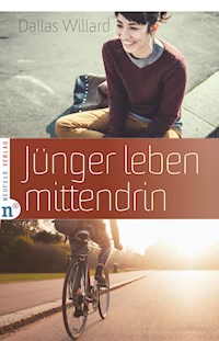 Jünger leben mittendrin - Dallas Willard - E-Book