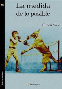 La medida de lo posible - Rubén Valle - E-Book