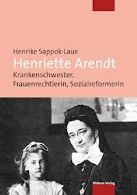 Henriette Arendt - Henrike Sappok-Laue - E-Book
