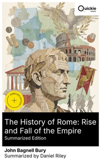 The History of Rome: Rise and Fall of the Empire (Summarized Edition) - John Bagnell Bury - E-Book
