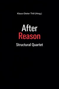 After Reason - Klaus-Dieter Thill - E-Book