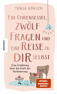 Ein Ohrensessel, zwölf Fragen und eine Reise zu dir selbst - Tanja Köhler - E-Book + Hörbuch