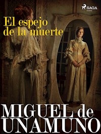 El espejo de la muerte - Miguel de Unamuno - E-Book