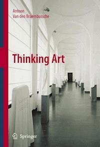 Thinking Art - Antoon van den Braembussche - E-Book