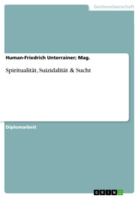 Spiritualität, Suizidalität & Sucht - Mag., Human-Friedrich Unterrainer - E-Book