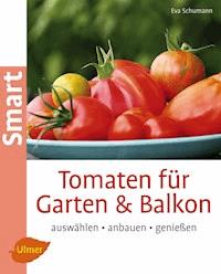 Tomaten für Garten und Balkon - Eva Schumann - E-Book