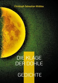 Die Klage der Dohle - Christoph Sebastian Widdau - E-Book