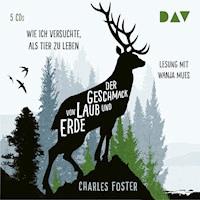 Der Geschmack von Laub und Erde. Wie ich versuchte, als Tier zu leben - Charles Foster - Hörbuch