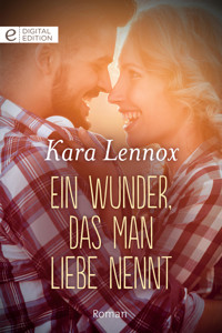 Ein Wunder, das man Liebe nennt - Kara Lennox - E-Book