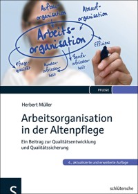 Arbeitsorganisation in der Altenpflege - Herbert Müller - E-Book