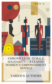 Chronicle of Female Solidarity – 3 Classic Women's Empowerment Novels - Dinah Maria Mulock Craik - E-Book