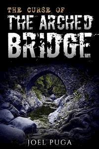 The Curse of the Arched Bridge - Joel Puga - E-Book