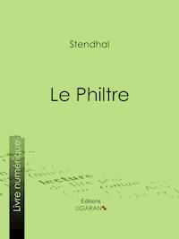 Le Philtre - Ligaran - E-Book