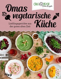 Omas vegetarische Küche - CALLEkocht - E-Book