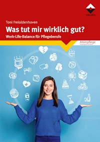 Was tut mir wirklich gut? - Toni Freialdenhoven - E-Book