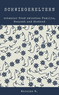 Schwiegereltern - Mareike W. - E-Book