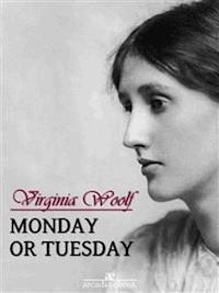 Monday or Tuesday - Virginia Woolf - E-Book