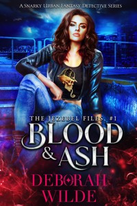 Blood & Ash - Deborah Wilde - E-Book