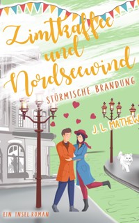 Zimtkaffee und Nordseewind: stürmische Brandung - J.L. Mathew - E-Book