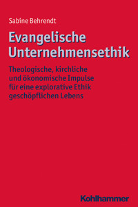 Evangelische Unternehmensethik - Sabine Behrendt - E-Book