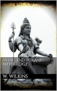Vedic and Puranic Mythology - W.j. Wilkins - E-Book