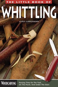 The Little Book of Whittling - Chris Lubkemann - E-Book