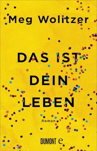 Das ist dein Leben - Meg Wolitzer - E-Book