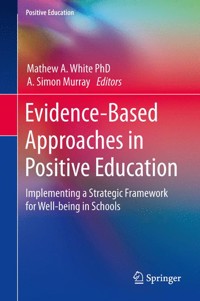 Evidence-Based Approaches in Positive Education -  - E-Book