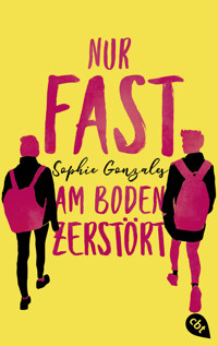 Nur fast am Boden zerstört - Sophie Gonzales - E-Book