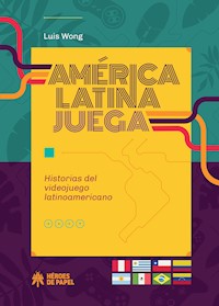América Latina juega - Luis Wong - E-Book
