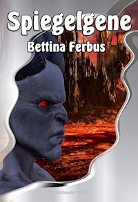 Spiegelgene - Bettina Ferbus - E-Book