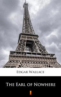 The Earl of Nowhere - Edgar Wallace - E-Book
