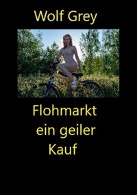 Flohmarkt ein geiler Kauf - Wolf Grey - E-Book