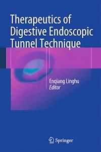 Therapeutics of Digestive Endoscopic Tunnel Technique -  - E-Book