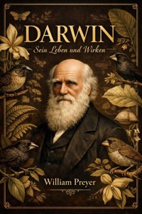 Darwin - Sein Leben und Wirken - William Thierry Preyer - E-Book