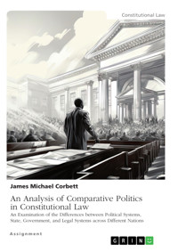 An Analysis of Comparative Politics in Constitutional Law - James Michael Corbett - E-Book