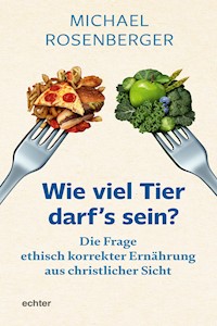 Wie viel Tier darf's sein? - Michael Rosenberger - E-Book