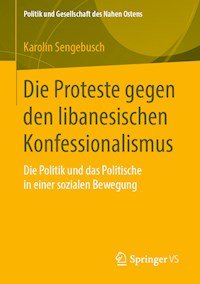 Die Proteste gegen den libanesischen Konfessionalismus - Karolin Sengebusch - E-Book