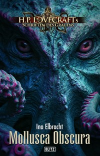 Lovecrafts Schriften des Grauens 50: Mollusca Obscura -  - E-Book