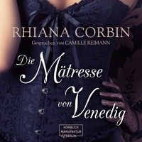 Die Mätresse von Venedig (Ungekürzt) - Rhiana  Corbin - Hörbuch